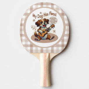 My Dog Has Fleas Ukulele Tuning Song Ping Pong Paddle