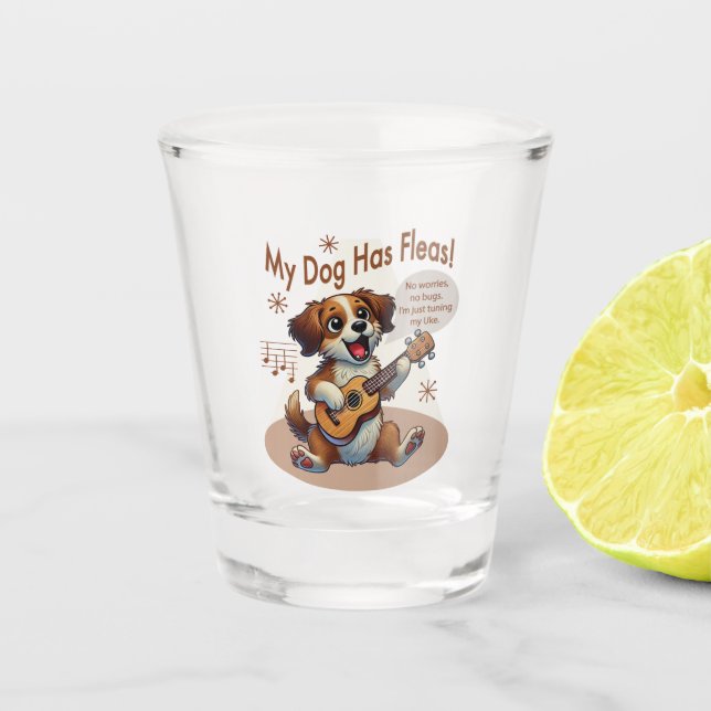 My Dog Has Fleas Ukulele Tuning Song Shot Glass (Front)