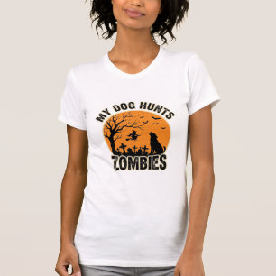 My Dog Hunts Zombies Vintage Halloween Dog Design_ T-Shirt
