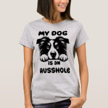 My Dog is an Ausshole Funny