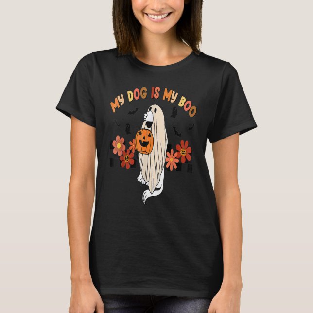 My Dog Is Boo Dog Owner Boo Ghost Halloween T-Shirt (Front)