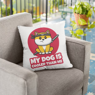 My Dog is Cooler Than Me Funny Ninja Cushion