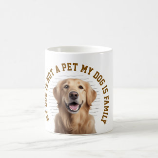 My Dog Is Family Funny Dog Lover Quote Coffee Mug