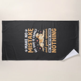 My Dog Is Family Quote Beach Towel