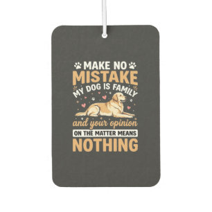 My Dog Is Family Quote Car Air Freshener