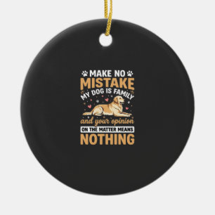 My Dog Is Family Quote Ceramic Tree Decoration