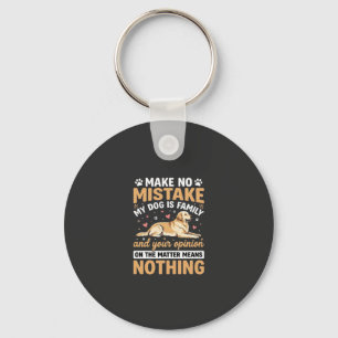 My Dog Is Family Quote Key Ring