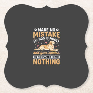 My Dog Is Family Quote Paper Coaster