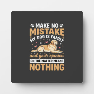 My Dog Is Family Quote Plaque