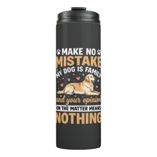 My Dog Is Family Quote Thermal Tumbler