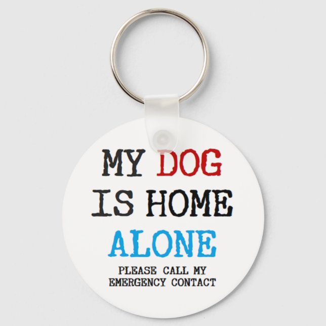 my dog is home alone key ring (Front)