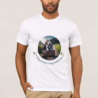 my dog is my beloved T-Shirt