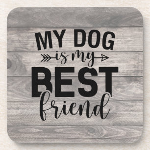 My Dog Is My Best Friend Coaster