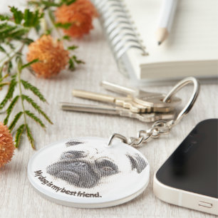 My dog is my best friend. key ring