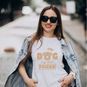 My Dog is my Best Friend  T-Shirt