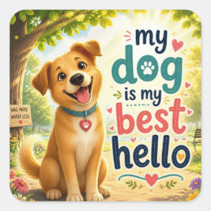 My Dog Is My Best Hello – Cute Dog Lover Badge Square Sticker
