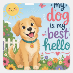My Dog Is My Best Hello – Cute Dog Lover Badge Square Sticker