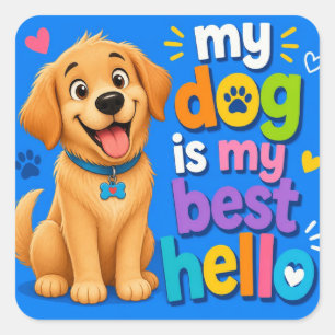 My Dog Is My Best Hello – Cute Dog Lover Badge Square Sticker