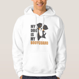 My Dog Is My Bodyguard Bernese Mountain Dog Hoodie