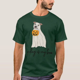 My Dog Is My Boo Funny Dog Owner Boo Ghost Hallowe T-Shirt