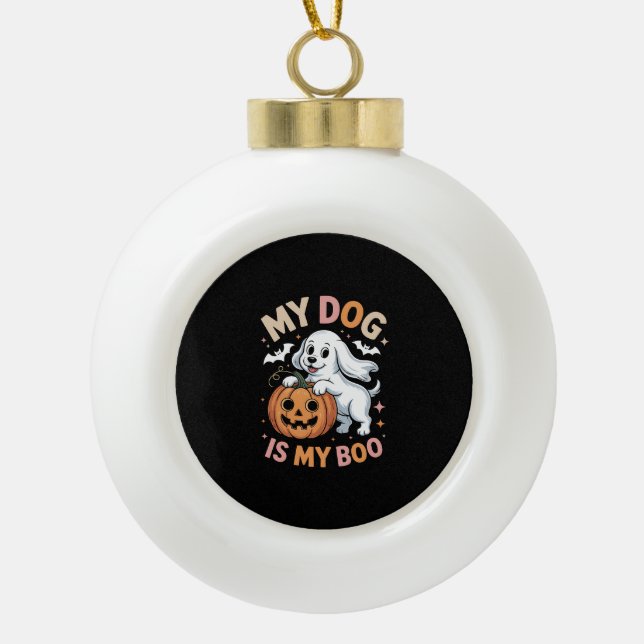 My Dog is My Boo Funny Halloween Ceramic Ball Christmas Ornament (Front)
