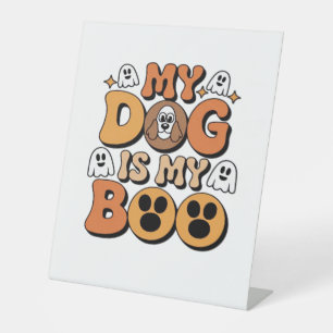 My Dog Is My Boo Shirt – Funny Dog Lover Gift 2025 Pedestal Sign