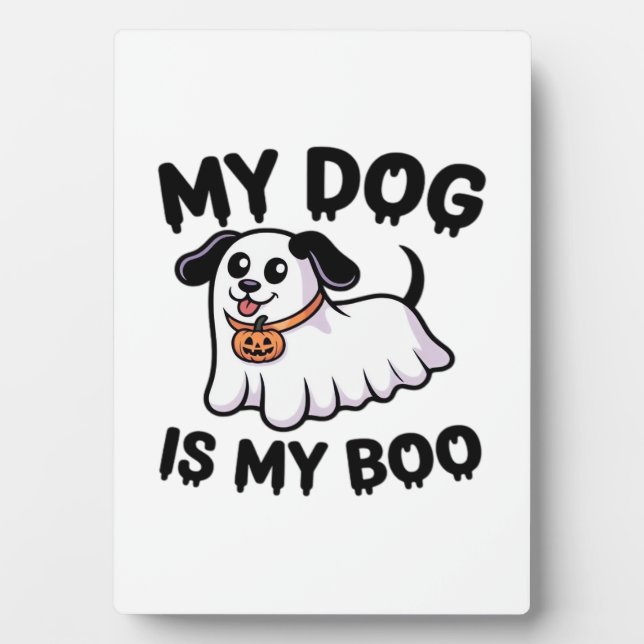 My Dog Is My Boo Shirt � Funny Dog Lover Gift 2025 Plaque (Front)