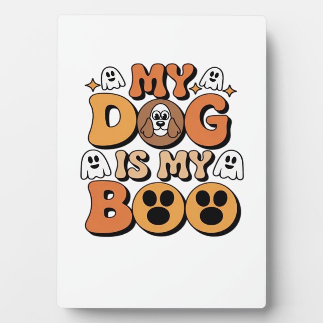My Dog Is My Boo Shirt � Funny Dog Lover Gift 2025 Plaque (Front)