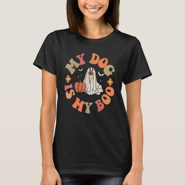 My Dog Is My Boo Spooky Season Ghost Halloween Gro T-Shirt (Front)