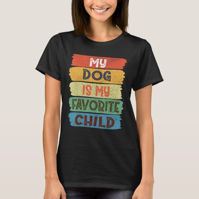 My Dog Is My Favorite Child T-Shirt (Front)