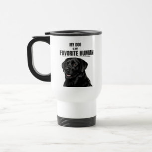 My Dog Is My Favorite Human – Black Lab Travel Mug