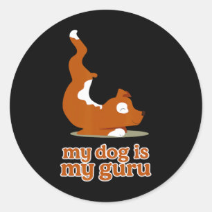 My Dog Is My Guru Funny Dog Yoga Design For Yogi Classic Round Sticker