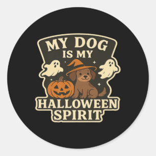 My Dog Is My Halloween Spirit _ Funny Dog Lover Classic Round Sticker