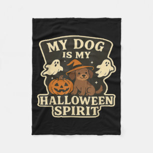 My Dog Is My Halloween Spirit _ Funny Dog Lover Fleece Blanket