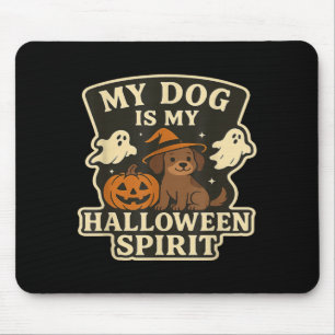 My Dog Is My Halloween Spirit _ Funny Dog Lover Mouse Mat