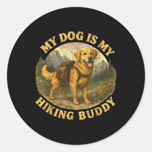 My Dog Is My Hiking Buddy Funny Camping Trail Hike Classic Round Sticker