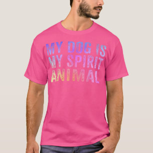 My Dog Is My Spirit Animal Dog Owner Lover Vintage T-Shirt