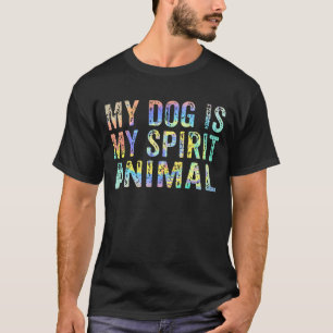 My Dog Is My Spirit Animal Dog Owner Lover Vintage T-Shirt