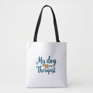 My Dog is My Therapist – Cute & Funny Shoulder Tote Bag