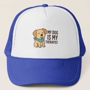 My Dog Is My Therapist Funny Dog Lover Quote  Trucker Hat