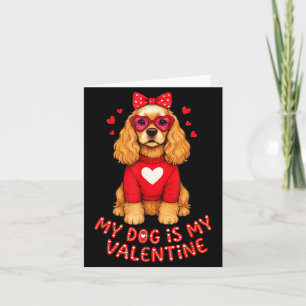 My Dog Is My Valentine American Er Spaniel Heart G Card