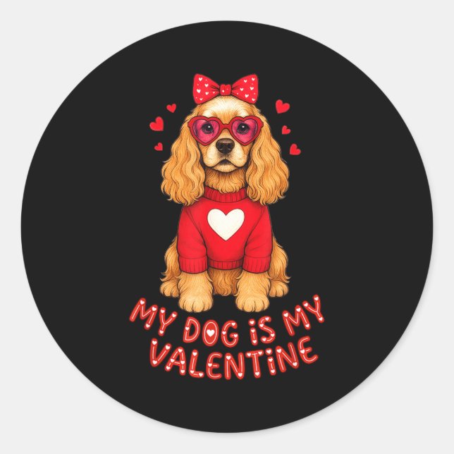 My Dog Is My Valentine American Er Spaniel Heart G Classic Round Sticker (Front)