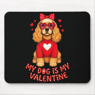 My Dog Is My Valentine American Er Spaniel Heart G Mouse Mat