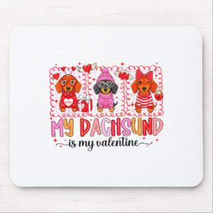My Dog Is My Valentine Cute Dachshund Dogs For Dog Mouse Mat
