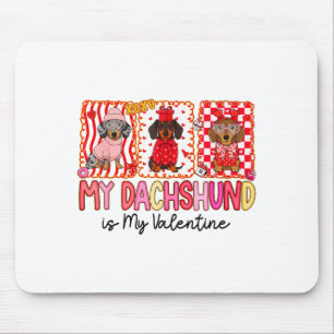 My Dog Is My Valentine Cute Dachshund Dogs For Dog Mouse Mat