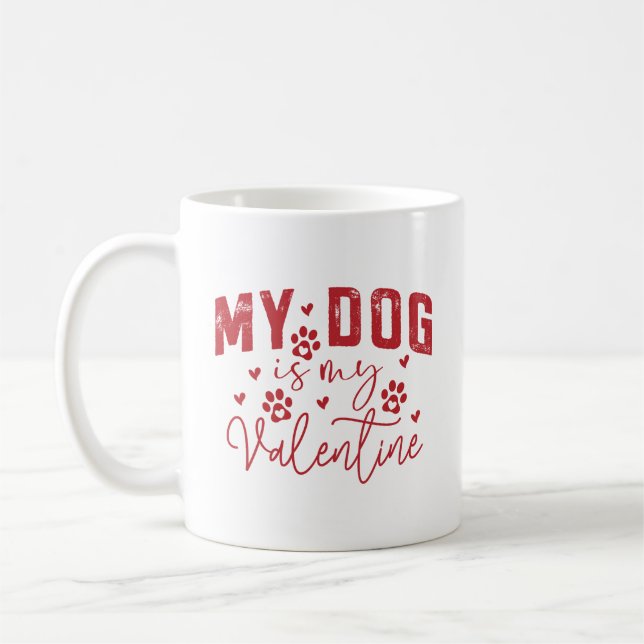 My Dog Is My Valentine Cute Funny Pet Lover Coffee Mug (Left)