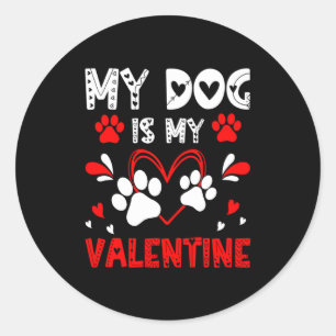 My Dog Is My Valentine Cute Paw Heart For Dog Love Classic Round Sticker