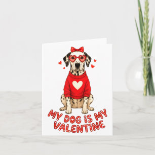 My Dog Is My Valentine Dalmatian Heart Gles Bow Do Card