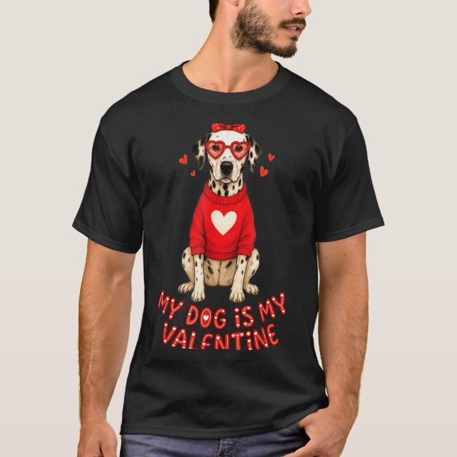 My Dog Is My Valentine Dalmatian Heart Gles Bow Do T-Shirt (Front)