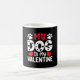 My Dog Is My Valentine Day Funny Pet Lovers Coffee Mug